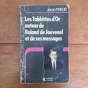 Image du vendeur pour Les Tablettes d'Or autour de Roland de Jouvenel et de ses messages mis en vente par Les bouquins d'Alain