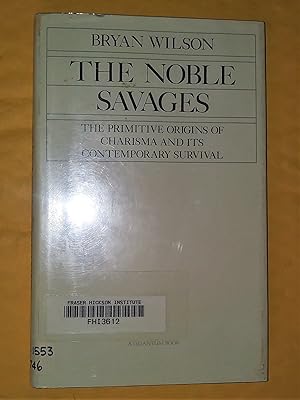 The Noble Savages: The Primitive Origins of Charisma and Its Contemporary Survival