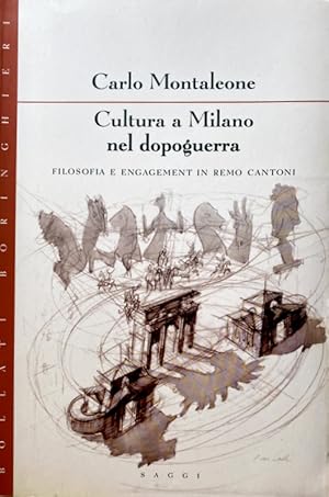 Seller image for CULTURA A MILANO NEL DOPOGUERRA. FILOSOFIA E ENGAGEMENT IN REMO CANTONI. for sale by CivicoNet, Libreria Virtuale