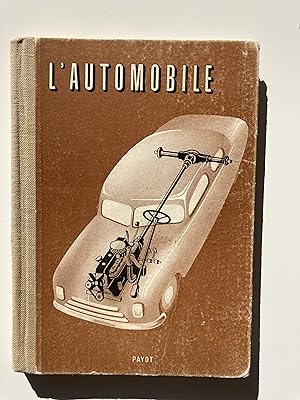 L'automobile. Petit manuel à l'usage de l'automobiliste amateur.