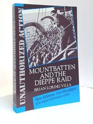 Seller image for Unauthorized Action: Mountbatten and the Dieppe Raid for sale by WeBuyBooks