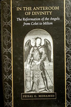 Bild des Verkufers fr In the Anteroom of Divinity: The Reformation of the Angels from Colet to Milton zum Verkauf von Mad Hatter Bookstore