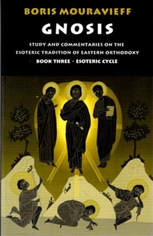 Seller image for GNOSIS III: STUDY AND COMMENTARIES ON THE ESOTERIC TRADITION OF EASTERN ORTHODOXY, BOOK ONE, ESOTERIC CYCLE for sale by By The Way Books