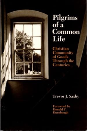 Bild des Verkufers fr PILGRIMS OF A COMMON LIFE: Christian Community of Goods Through the Centuries zum Verkauf von By The Way Books