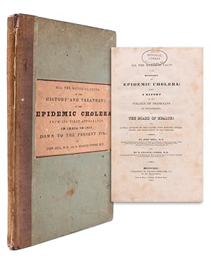 Seller image for All the Material Facts in the History of Epidemic Cholera: being a Report of the College of Physicians of Philadelphia, to the Board of Health; and a Full Account of the Causes, Post Mortem Appearances, and Treatment of the Disease for sale by James Cummins Bookseller, ABAA