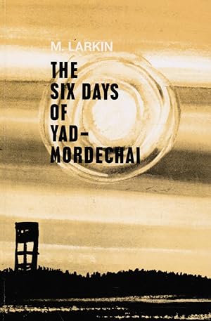 Seller image for The Six Days of Yad Mordechai for sale by Bookshop Baltimore