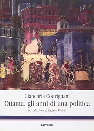 Ottanta, gli anni di una politica