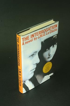 Seller image for The interrogation. Translated from the French by Daphne Woodward for sale by Steven Wolfe Books