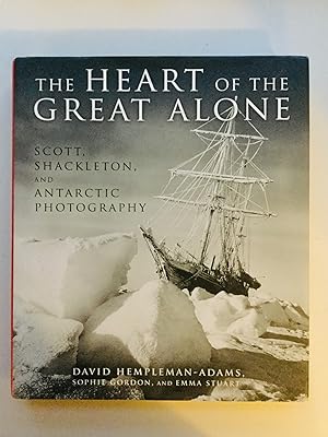 Seller image for The Heart of the Great Alone: Scott, Shackleton, and Antarctic Photography for sale by Cherubz Books