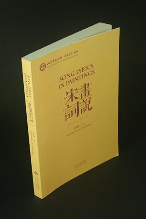 Image du vendeur pour Song lyrics in paintings / Hua shuo song ci. Translated by Xu Yuanchong mis en vente par Steven Wolfe Books