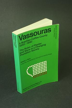 Seller image for Vassouras: a Brazilian coffee county, 1850-1900. for sale by Steven Wolfe Books