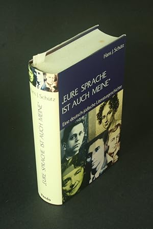 Seller image for Eure Sprache ist auch meine": eine deutsch-jdische Literaturgeschichte. for sale by Steven Wolfe Books