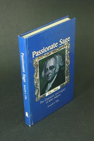 Image du vendeur pour Passionate sage: the character and legacy of John Adams. mis en vente par Steven Wolfe Books
