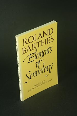 Seller image for Elements of semiology. Translated from the French by Annette Lavers and Colin Smith for sale by Steven Wolfe Books