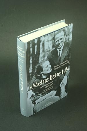 Seller image for Meine liebe Li!: der Briefwechsel ; 1937-1946. Hrsg. von Anna Maria Hirsch-Heisenberg for sale by Steven Wolfe Books