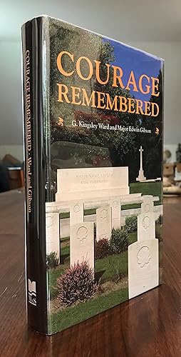 Seller image for Courage Remembered: The Story Behind the Construction and Maintenance of the Commonwealth's Military Cemeteries and Memorials of the Wars of 1914-1918 and 1939-1945 for sale by CARDINAL BOOKS  ~~  ABAC/ILAB