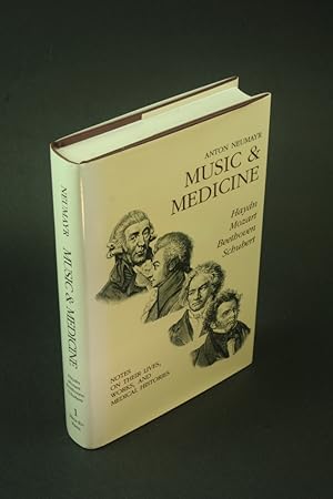 Seller image for Music and medicine: volume one: Haydn, Mozart, Beethoven, Schubert : notes on their lives, works, and medical histories. Translated by Bruce Cooper Clarke for sale by Steven Wolfe Books