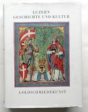 Bild des Verkufers fr Geschichte der Luzerner Silber- und Goldschmiedekunst von den Anfngen bis zur Gegenwart. Mit 204 Kunstdrucktafeln. zum Verkauf von Buch- und Kunst-Antiquariat Flotow GmbH