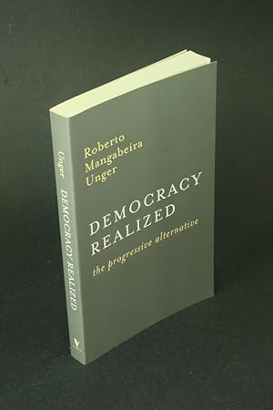 Bild des Verkufers fr Democracy realized: the progressive alternative. zum Verkauf von Steven Wolfe Books