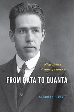 Imagen del vendedor de From Data to Quanta : Niels Bohr's Vision of Physics a la venta por GreatBookPrices