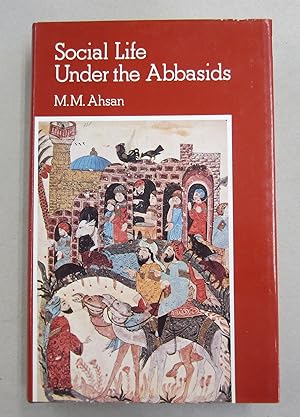 Seller image for Social Life Under the Abbasids; 170-289 AH 786-902 AD for sale by Midway Book Store (ABAA)