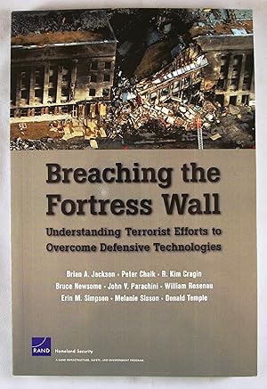 Bild des Verkufers fr Breaching the Fortress Wall: Understanding Terrorist Efforts to Overcome Defensive Technologies zum Verkauf von Baltimore's Best Books