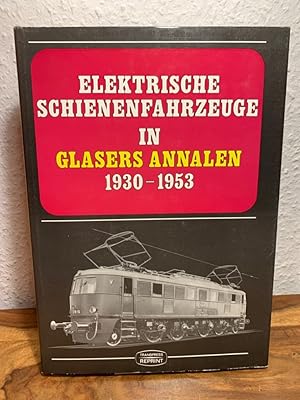 Elektrische Schienenfahrzeuge in Glasers Annalen 1930-1953. Eine internationale Übersicht aus der...