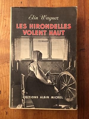 Image du vendeur pour Les hirondelles volent haut mis en vente par Librairie des Possibles