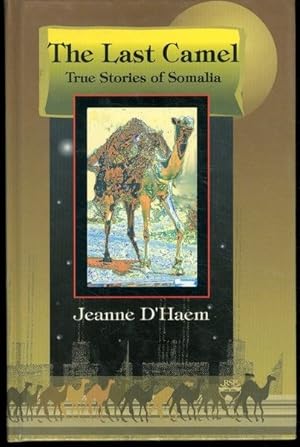 Seller image for The Last Camel: True Stories About Somalia for sale by Lavendier Books
