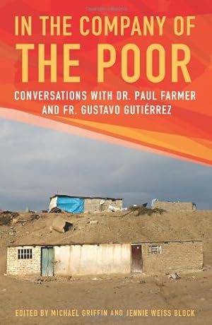 Seller image for In the Company of the Poor: Conversations with Dr. Paul Farmer and Fr. Gustavo Gutierrez by Paul Farmer, Gustavo Gutierrez [Paperback ] for sale by booksXpress