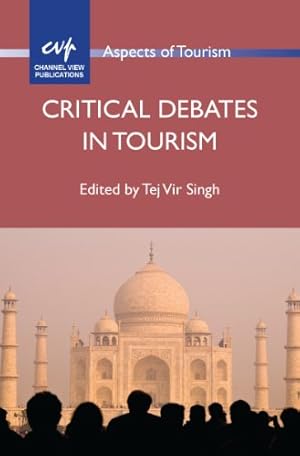 Immagine del venditore per Critical Debates in Tourism (Aspects of Tourism) by Singh, Tej [Paperback ] venduto da booksXpress