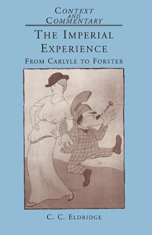Seller image for The Imperial Experience: From Carlyle to Forster (Context and Commentary) by Eldridge, C. C. [Paperback ] for sale by booksXpress