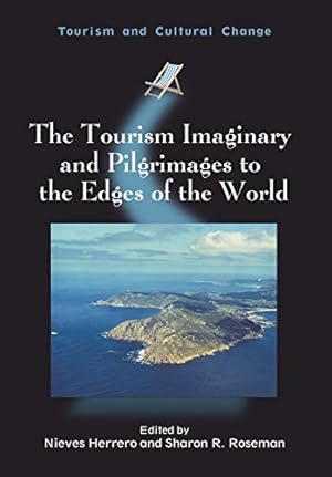 Bild des Verkufers fr The Tourism Imaginary and Pilgrimages to the Edges of the World (Tourism and Cultural Change) [Paperback ] zum Verkauf von booksXpress