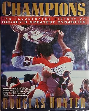 Champions: The Illustrated History of Hockey's Greatest Dynasties