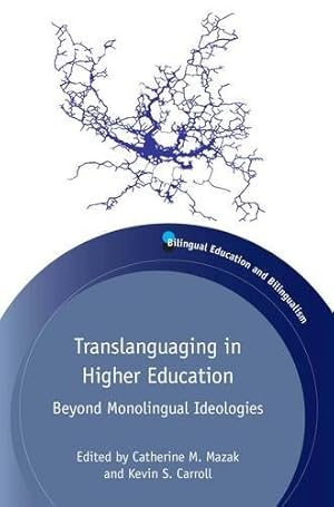 Seller image for Translanguaging in Higher Education: Beyond Monolingual Ideologies (Bilingual Education & Bilingualism) [Paperback ] for sale by booksXpress