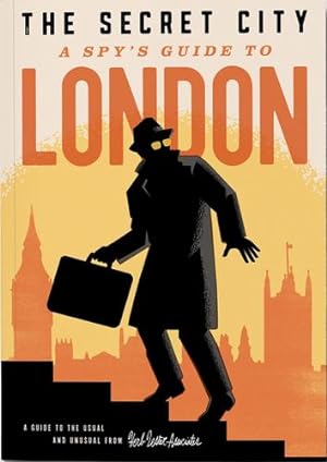 Seller image for The Secret City: A Spy's Guide to London [Carte ] for sale by booksXpress