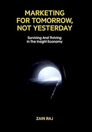 Imagen del vendedor de Marketing for Tomorrow, Not Yesterday by Raj, Zain [Hardcover ] a la venta por booksXpress