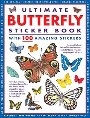 Seller image for Ultimate Butterfly Sticker Book with 100 Amazing Stickers: Learn All About Butterflies and Moths â" with Fantastic Reusable Easy-To-Peel Stickers by Armadillo Press [Paperback ] for sale by booksXpress