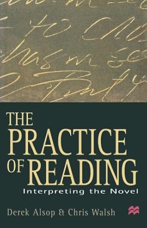 Seller image for The Practice of Reading: Interpreting the Novel by Alsop, Derek [Paperback ] for sale by booksXpress