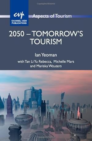 Bild des Verkufers fr 2050 - Tomorrow's Tourism (Aspects of Tourism) by Yeoman, Ian [Paperback ] zum Verkauf von booksXpress