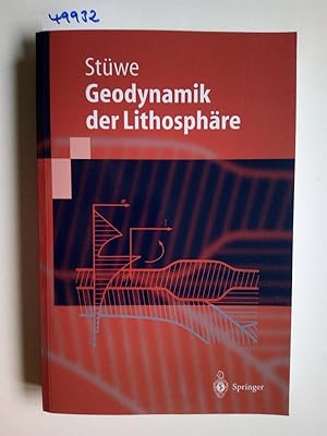 Einführung in die Geodynamik der Lithosphäre : quantitative Behandlung geowissenschaftlicher Prob...