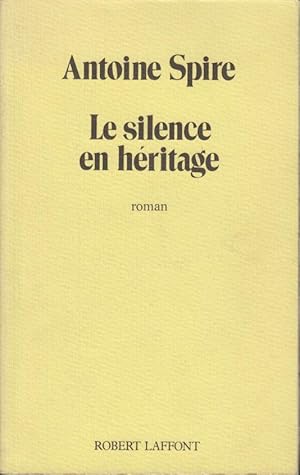 Imagen del vendedor de Le silence en hritage. - Roman. - envoi autographe de l'auteur COPY SIGNED BY THE AUTHOR TO GEORGES VIGARELLO a la venta por PRISCA