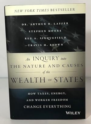 Image du vendeur pour Wealth of States: An Inquiry into the Nature and Causes of the Wealth of States: How Taxes, Energy, and Worker Freedom Change Everything mis en vente par P&D Books