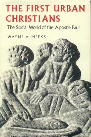 First Urban Christians: The Social World of the Apostle Paul