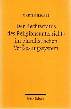 Bild des Verkufers fr Der Rechtsstatus des Religionsunterrichts im pluralistischen Verfassungssystem. zum Verkauf von nika-books, art & crafts GbR