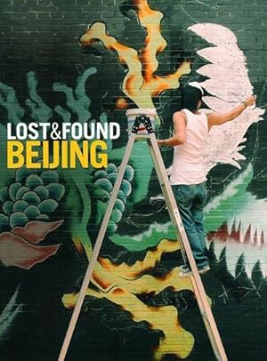 Bild des Verkufers fr Lost & Found Beijing zum Verkauf von AHA-BUCH GmbH