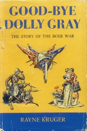 Image du vendeur pour Good-Bye Dolly Gray; The Story of the Boer War mis en vente par Paperback Recycler