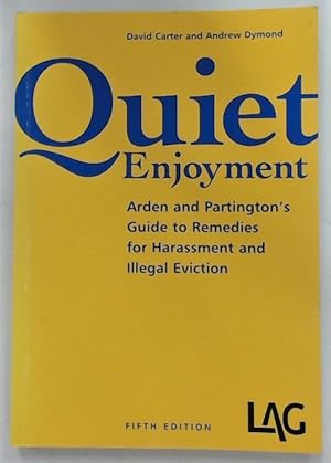 Bild des Verkufers fr Quiet Enjoyment. Arden and Partington's Guide to Remedies for Harrassment and Illegal Eviction. Fifth Edition. zum Verkauf von Plurabelle Books Ltd