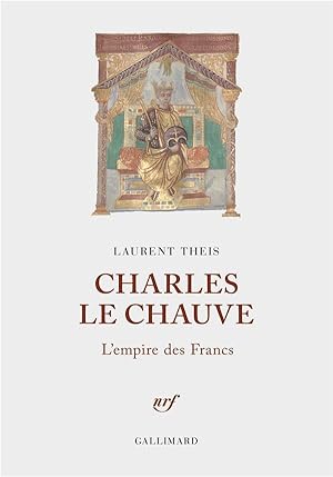 Charles le Chauve : l'empire des Francs