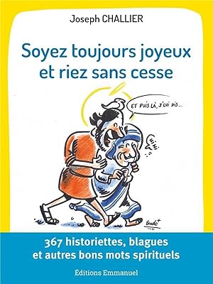 soyez toujours joyeux et riez sans cesse : 367 historiettes, blagues et autres bons mots spirituels